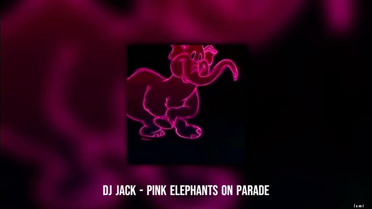 Pink elephant jack remix. Pink elephant jack remix. Розовые слоны дамбо. Pink elefant pills. Pink elephants on parade djjack remix.