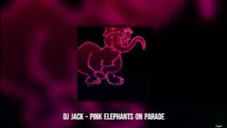 djjack -  pink elephants on parade (𝖘𝖑𝖔𝖜𝖊𝖉/𝖗𝖊𝖛𝖊𝖗𝖇)