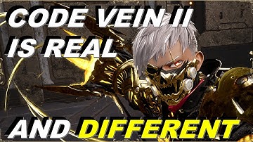 Code Vein II Looks... Different? (Reaction and Thoughts)