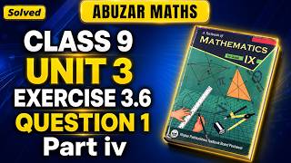 Class 9 Maths Unit 3 Exercise 3.6 Question 1 Part iv Peshawar board Kpk @abuzarmaths