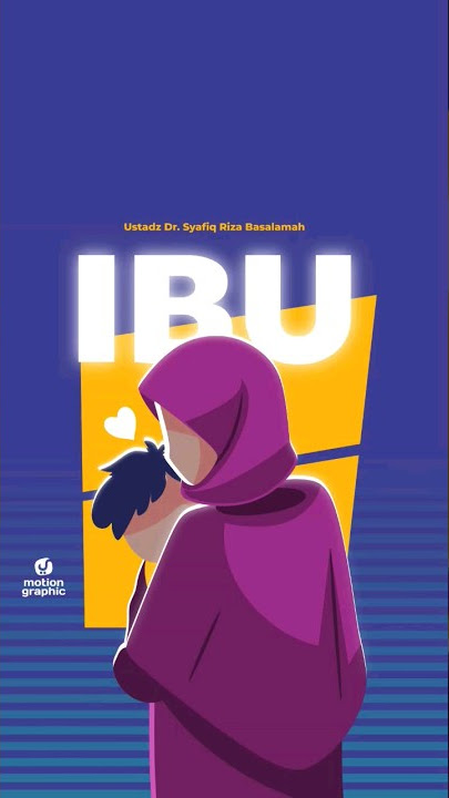 Ibu - Ustadz Dr. Syafiq Riza Basalamah