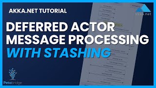 Deferred Actor Message Processing with Stashing