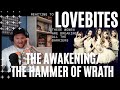 THESE WOMEN KICK A$$ !! WOOO - REACTING TO LOVEBITES - THE AWAKENING/ THE HAMMER OF WRATH [REACTION]