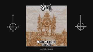 Ghost - Monstrance Clock Duet Mix Slowedreverb
