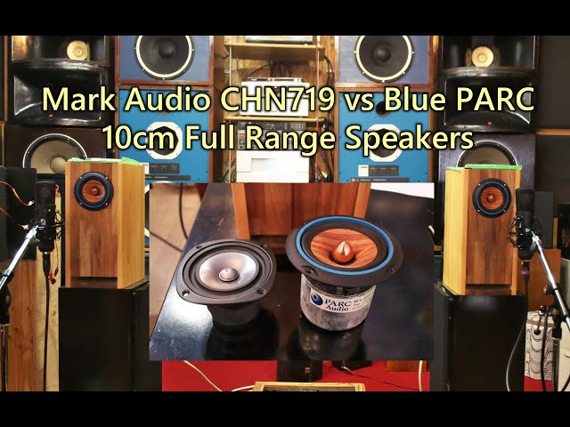 Mark Audio CHN719 vs Blue PARC 10cm Full Range Speakers - YouTube