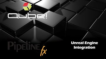 Unreal Engine Integration for Qube! 8.0