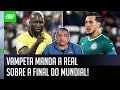 "SABE por que DÁ pro Palmeiras GANHAR do Chelsea?" Vampeta MANDA A REAL sobre a FINAL do Mundial!