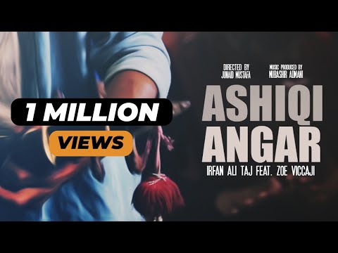 Ashiqi Angar l Irfan Ali Taj ft Zoe Viccaji [Official Music Video]