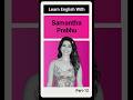 Learn English With Samantha Prabhu
