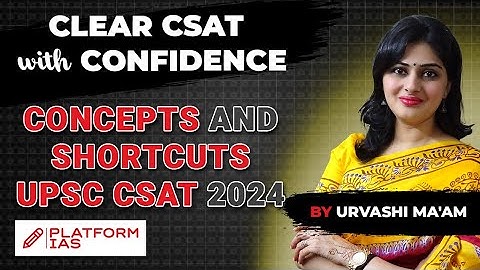 UPSC CSAT 2023 Solutions | Clear CSAT with Confidence | Concepts and Shortcuts by Urvashi Ma’am