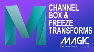6 - Autodesk Maya - Channel Box and Freeze Transforms
