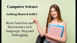 2nd Year Computer Science Ch 8 (Main function and Statements in C language, Bug and Debugging)