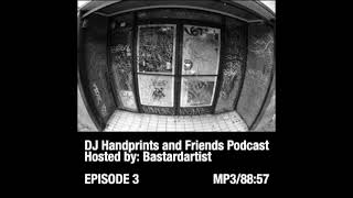 Dj Handprints & Friends Podcast Episode 3. Ft. Dibia$e - Hosted by Bastard Artist
