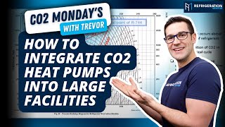 How To Integrate CO2 Heat Pumps into Large Facilities with Andy Baker