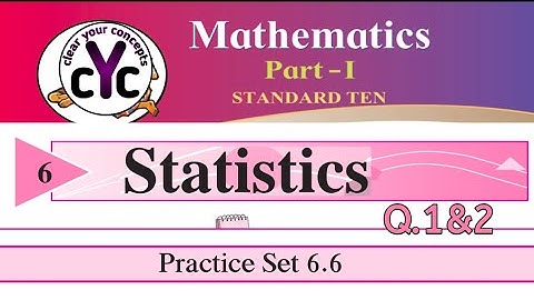 Practice set 6.6 (Q.1&2) | statistics | chapter 6 | class 10th | aljebra