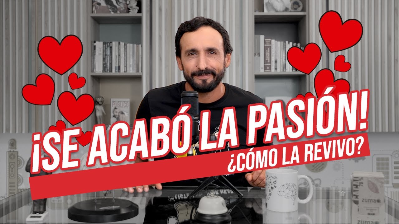 SE ACABÓ LA PASIÓN ¿CÓMO LA REVIVO? | Miguel Figueroa & La Neurona Reina