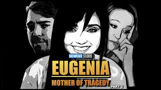 Eugenia - Mother of Tragedy - Part 2