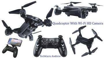 Quadcopter With Wi-Fi HD Camera REVIEW