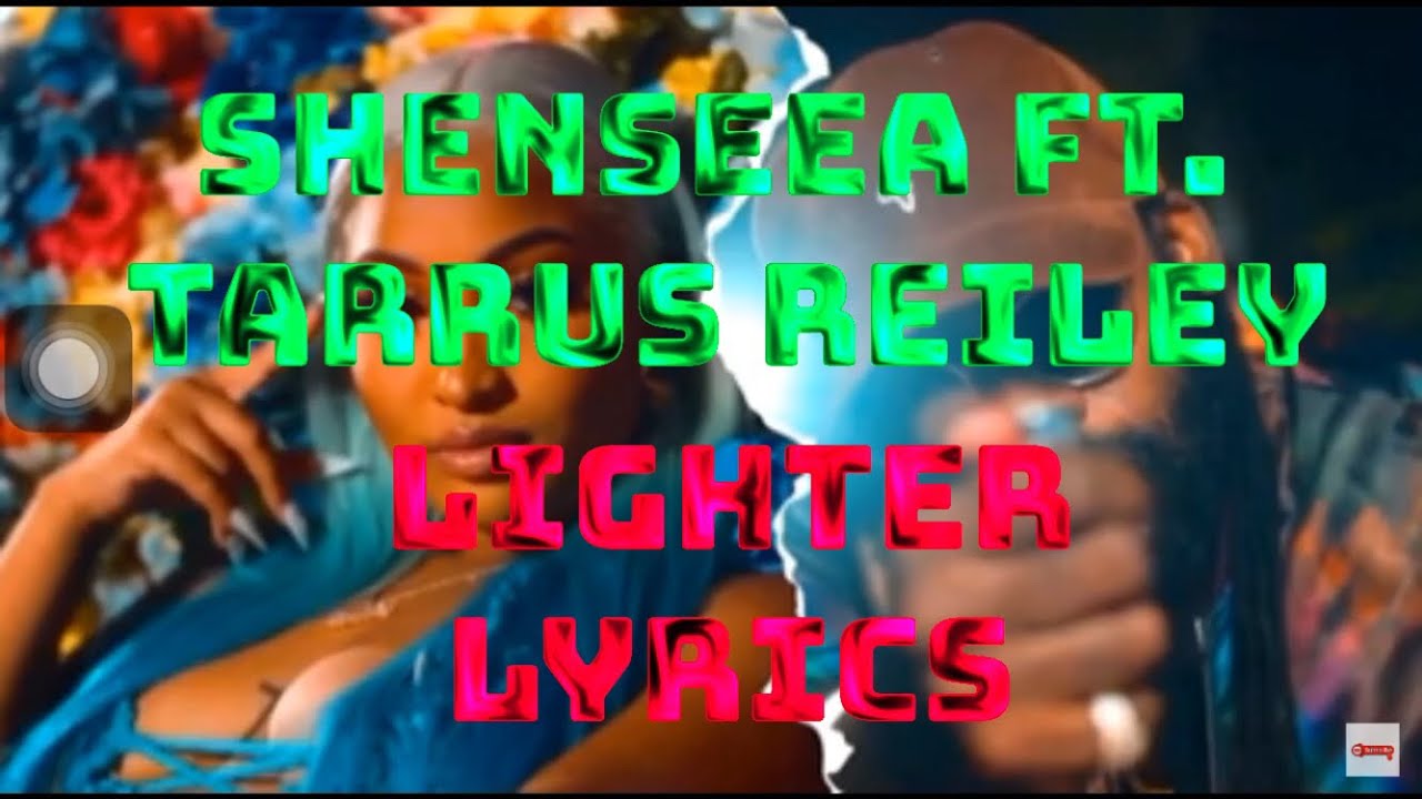 Shenseea ft. Tarrus Riley Lighter Lyrics YouTube