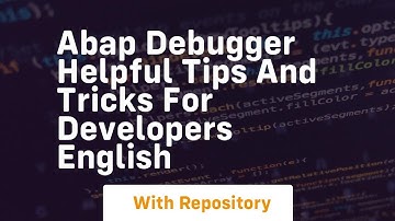 abap debugger helpful tips and tricks for developers english