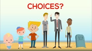 HOW CHOICES SHAPES OUR FUTURE