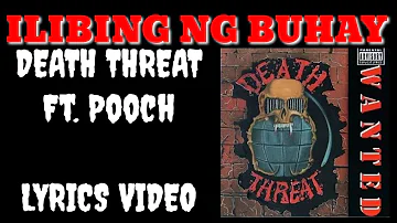 ILIBING NG BUHAY - DEATH THREAT FT. POOCH | LYRICS VIDEO