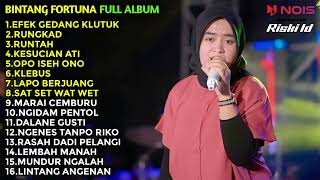 BINTANG FORTUNA FULL ALBUM TERBARU 2022 || EFEK GEDANG KLUTUK, RUNGKAD, RUNTAH