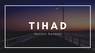 Hosiani Keewon - Tihad [ LYRICS VIDEO] #Lirik