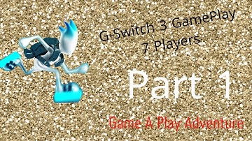 G-Switch 3 Gameplay Part #1 On Computer 7 Players