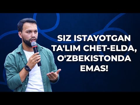 Siz istayotgan ta&rsquo;lim chet elda, O&rsquo;zbekistonda emas! (Motivatsiya)