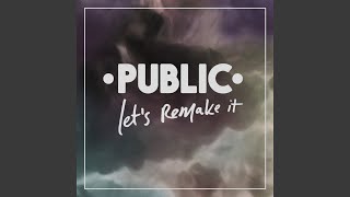 Video thumbnail of "PUBLIC - Listen!"
