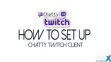 How To Set Up CHATTY TWITCH CLIENT