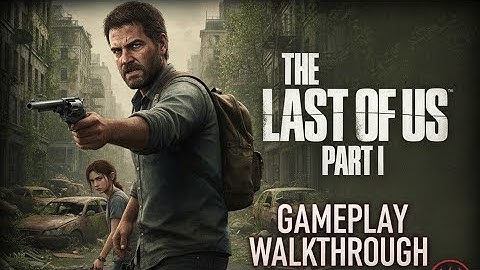 The Last of Us Part I_ game play part 21