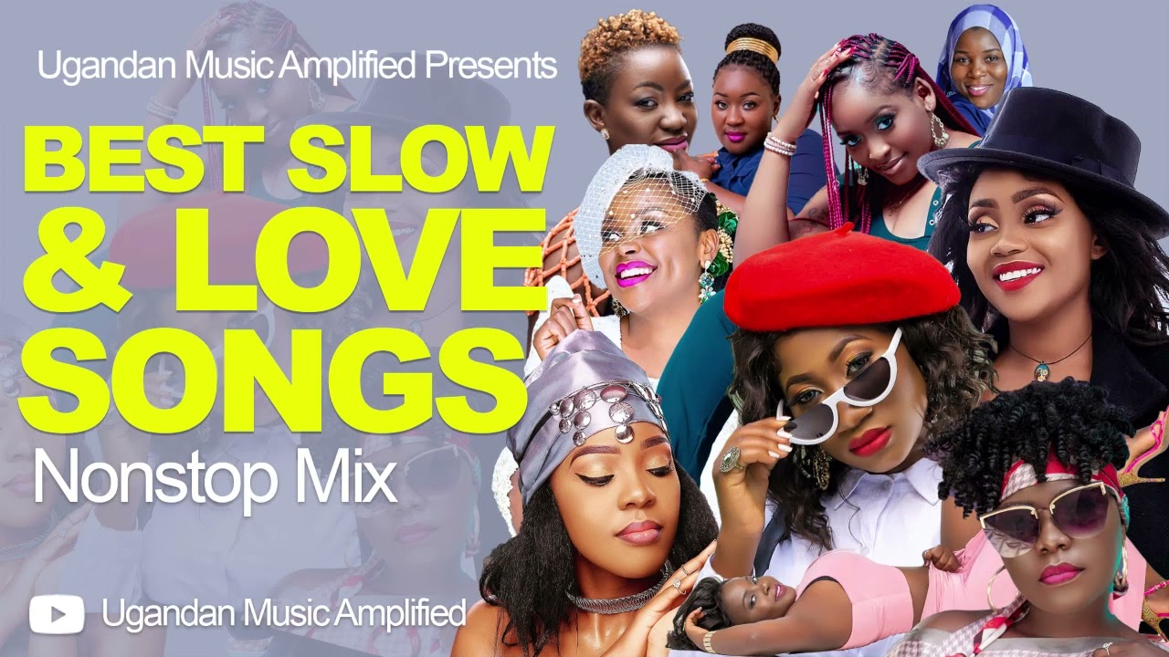 Best Latest Slow  Love Ugandan Songs NonStop Mix   New Ugandan Music
