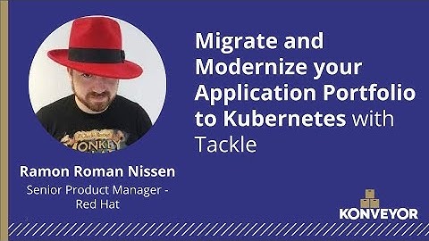 Migrate and Modernize your Application Portfolio to Kubernetes with Tackle