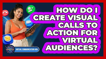 How Do I Create Visual Calls To Action For Virtual Audiences?