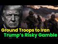 WW3 ALERT: Trump’s Secret Plan to Send Troops to Iran! ⚠️