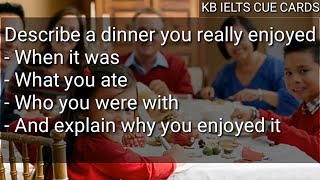 Describe a dinner you really enjoyed | latest cue card| June to August 2020 | KB IELTS