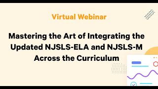 Mastering the Art of Integrating the Updated NJSLS-ELA and NJSLS-M Across the Curriculum