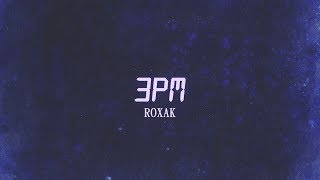 Video thumbnail of "Roxak - 3PM (Áudio)"