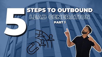 5 Steps to Outbound Lead Generation (Part 1): The Foundations
