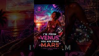 I’m From Venus – You’re From Mars ✨ Deep House (125 BPM)