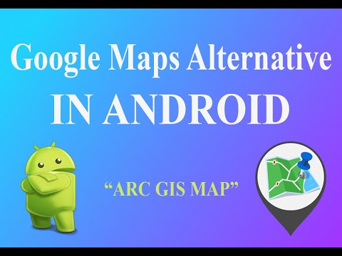 Alternative of Google Map in Android | ARC GIS Map | 2020