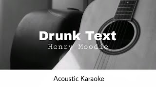 Henry Moodie - Drunk Text (Acoustic Karaoke)