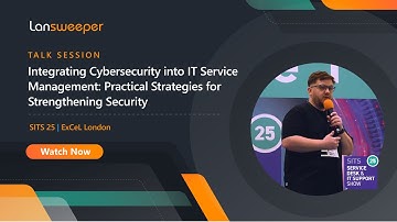 Integrating Cybersecurity into IT Service Management - SITS 2025 Event Presentation
