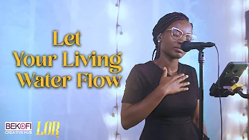 Let Your Living Water Flow - Lor