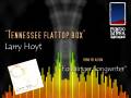 Tennessee flattop box  larry hoyt demo