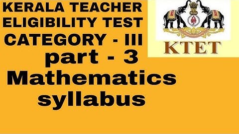 KTET CATEGORY 3 MATHEMATICS SYLLABUS | KTET CATEGORY 3 SYLLABUS | KTET MATHS SYLLABUS