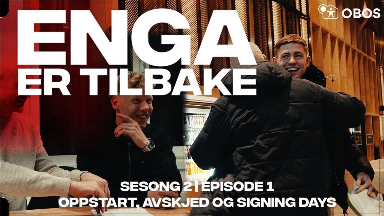 ENGA ER TILBAKE | Sesong 2 | Episode 1 | Oppstart, avskjed og signings days