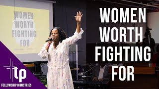 Pastor Tamara Bennett “Women Worth Fighting For” (5-13-18)